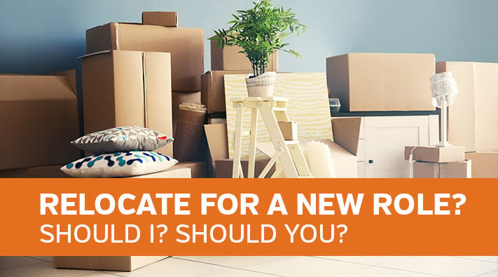 Relocate for a New Role? Should I? Should You?