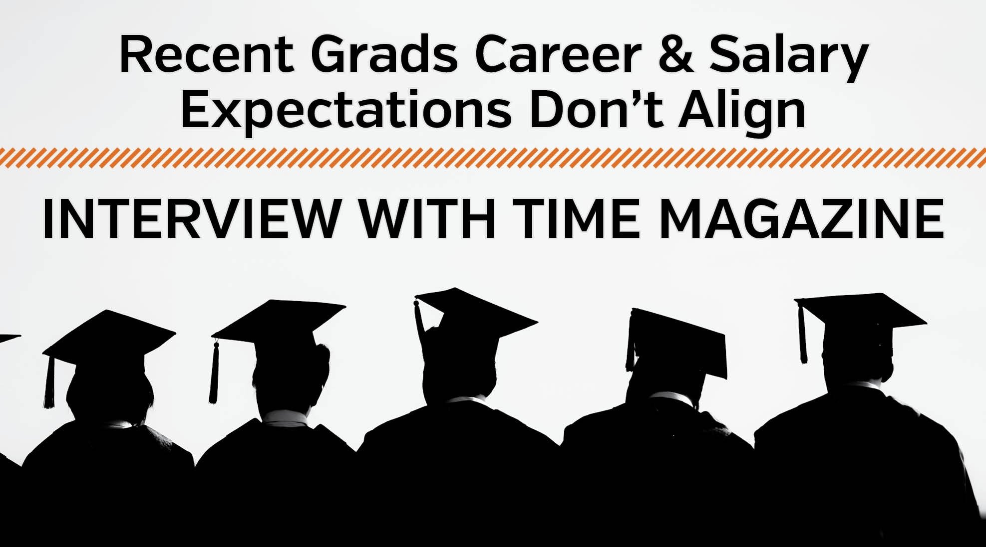 Time Magazine Discuss Why Many Grads Career Salary Expectations Dont Align with Reality - V2-213311-edited.jpg